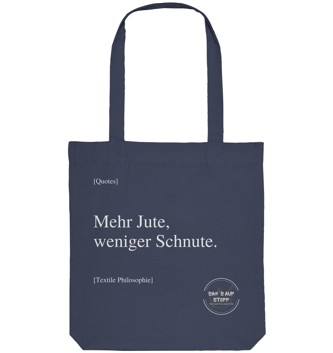 Blauer Jutebeutel mit weißer Aufschrift "Mehr Jute, weniger Schnute." und Logo "Sag´s auf Stoff"