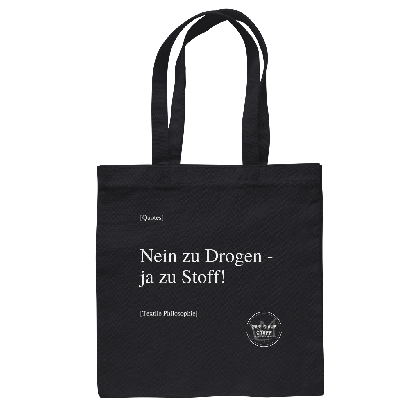 Schwarzer Jutebeutel mit weißer Aufschrift "Nein zu Drogen - ja zu Stoff" und Logo "Sag´s auf Stoff"