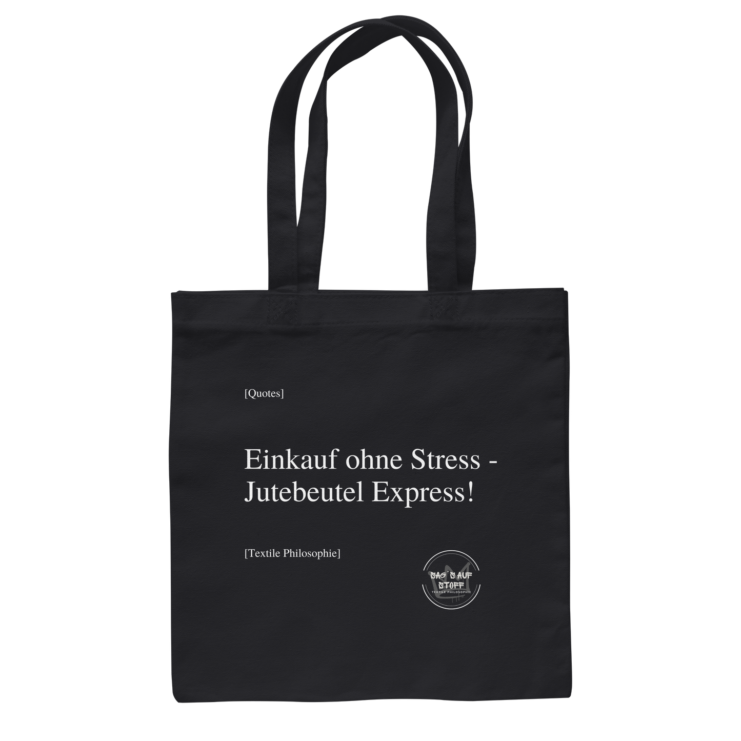 Schwarzer Jutebeutel mit weißer Aufschrift "Einkauf ohne Stress - Jutebeutelexpress!" und Logo "Sag´s auf Stoff"