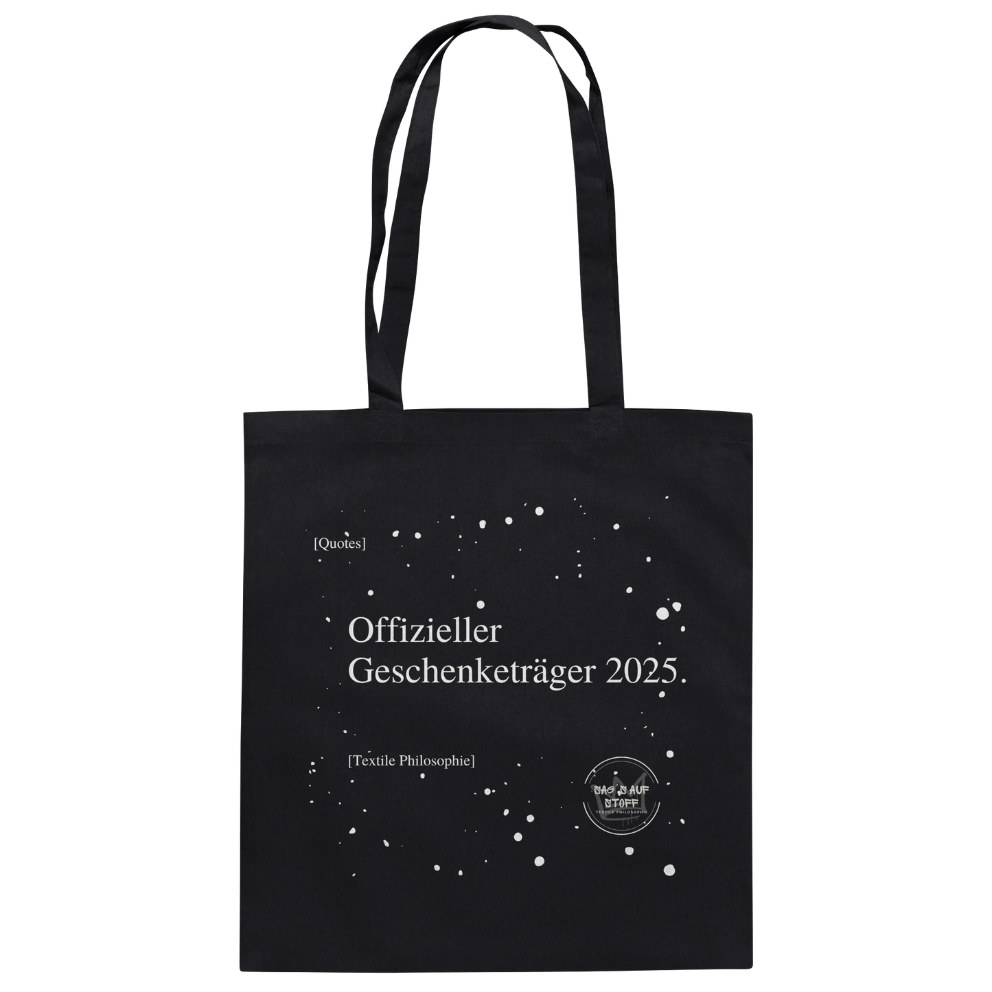 Schwarzer Jutebeutel von „Sag’s auf Stoff“ mit weißer Aufschrift "Offizieller Geschenketräger 2025.", Weißen Schneeflocken im Hintergrund und Logo "Sag´s auf Stoff". Perfekt als Geschenk.