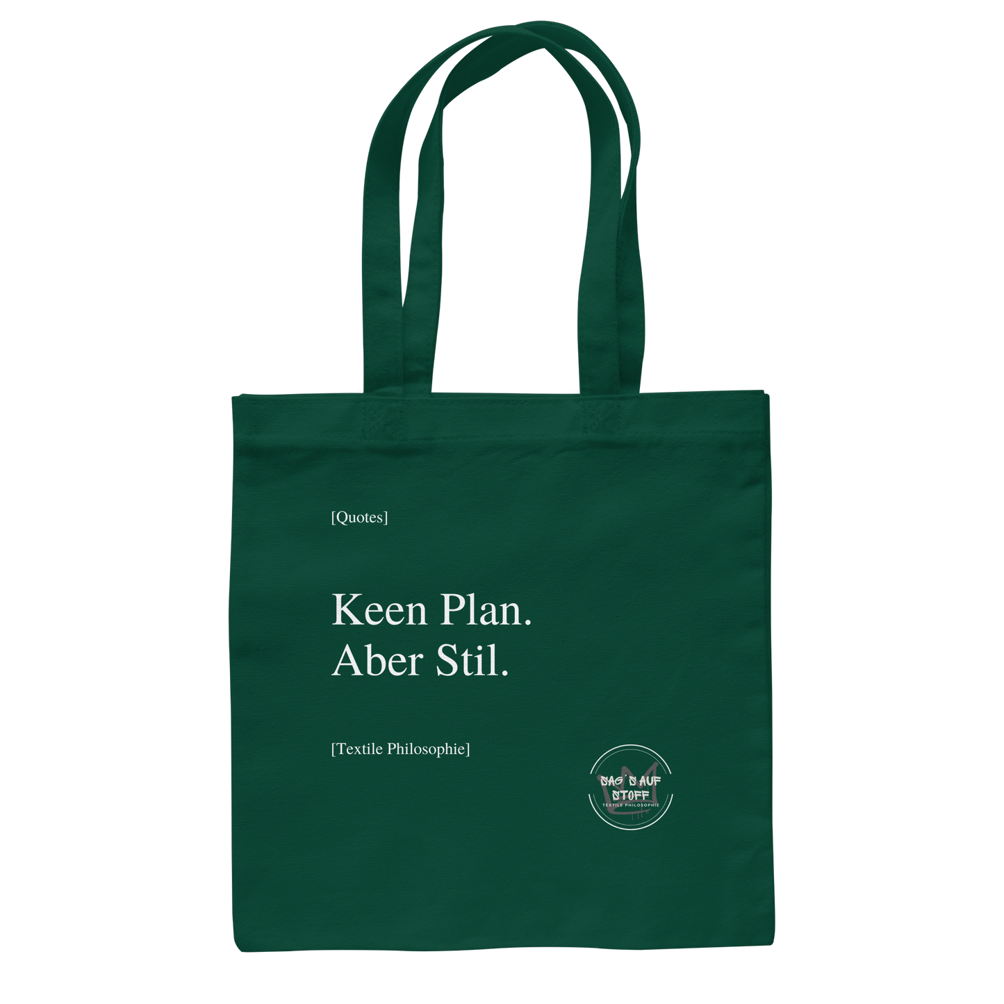 Dunkelgrüner Jutebeutel mit weißer Aufschrift "Keen Plan. Aber Stil." und Logo "Sag´s auf Stoff"