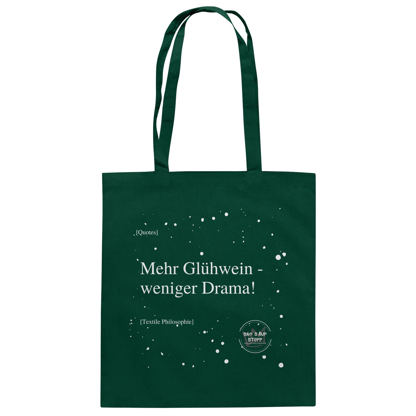 Grüner Jutebeutel von „Sag’s auf Stoff“ mit weißer Aufschrift "Mehr Glühwein, weniger Drama.", Weißen Schneeflocken im Hintergrund und Logo "Sag´s auf Stoff". Perfekt als Geschenk.