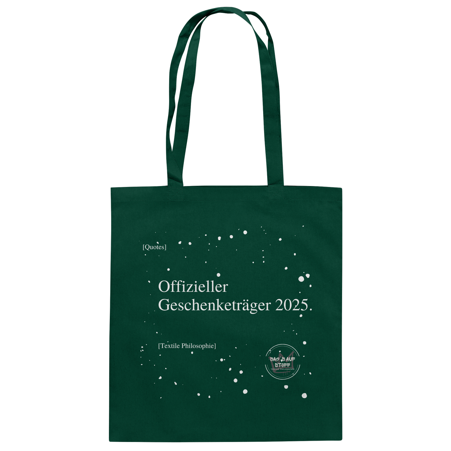 Grüner Jutebeutel von „Sag’s auf Stoff“ mit weißer Aufschrift "Offizieller Geschenketräger 2025.", Weißen Schneeflocken im Hintergrund und Logo "Sag´s auf Stoff". Perfekt als Geschenk.