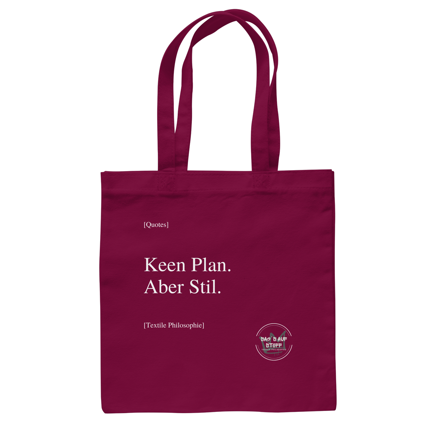 Burgunderfarbener Jutebeutel mit weißer Aufschrift "Keen Plan. Aber Stil." und Logo "Sag´s auf Stoff"
