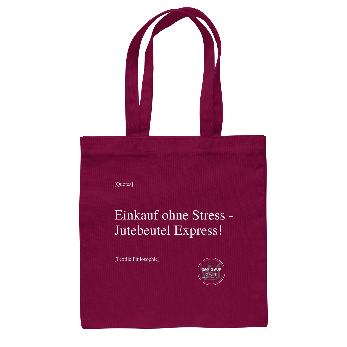 Burgunderfarbener Jutebeutel mit weißer Aufschrift "Einkauf ohne Stress - Jutebeutelexpress!" und Logo "Sag´s auf Stoff"