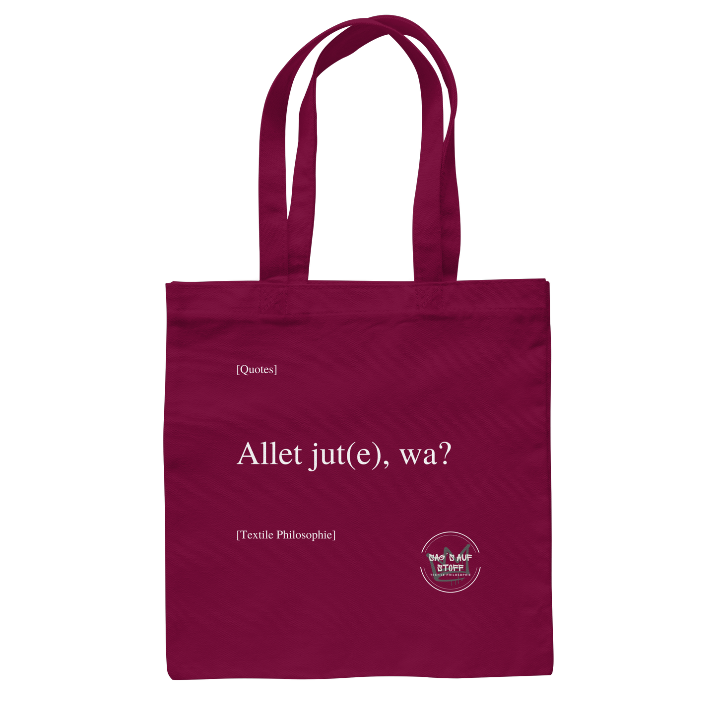 Burgunderfarbener Jutebeutel mit weißer Aufschrift "Allet jut(e), wa?" und Logo "Sag´s auf Stoff"