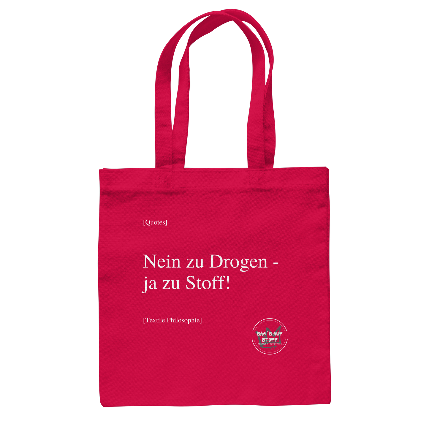 Roter Jutebeutel mit weißer Aufschrift "Nein zu Drogen - ja zu Stoff" und Logo "Sag´s auf Stoff"