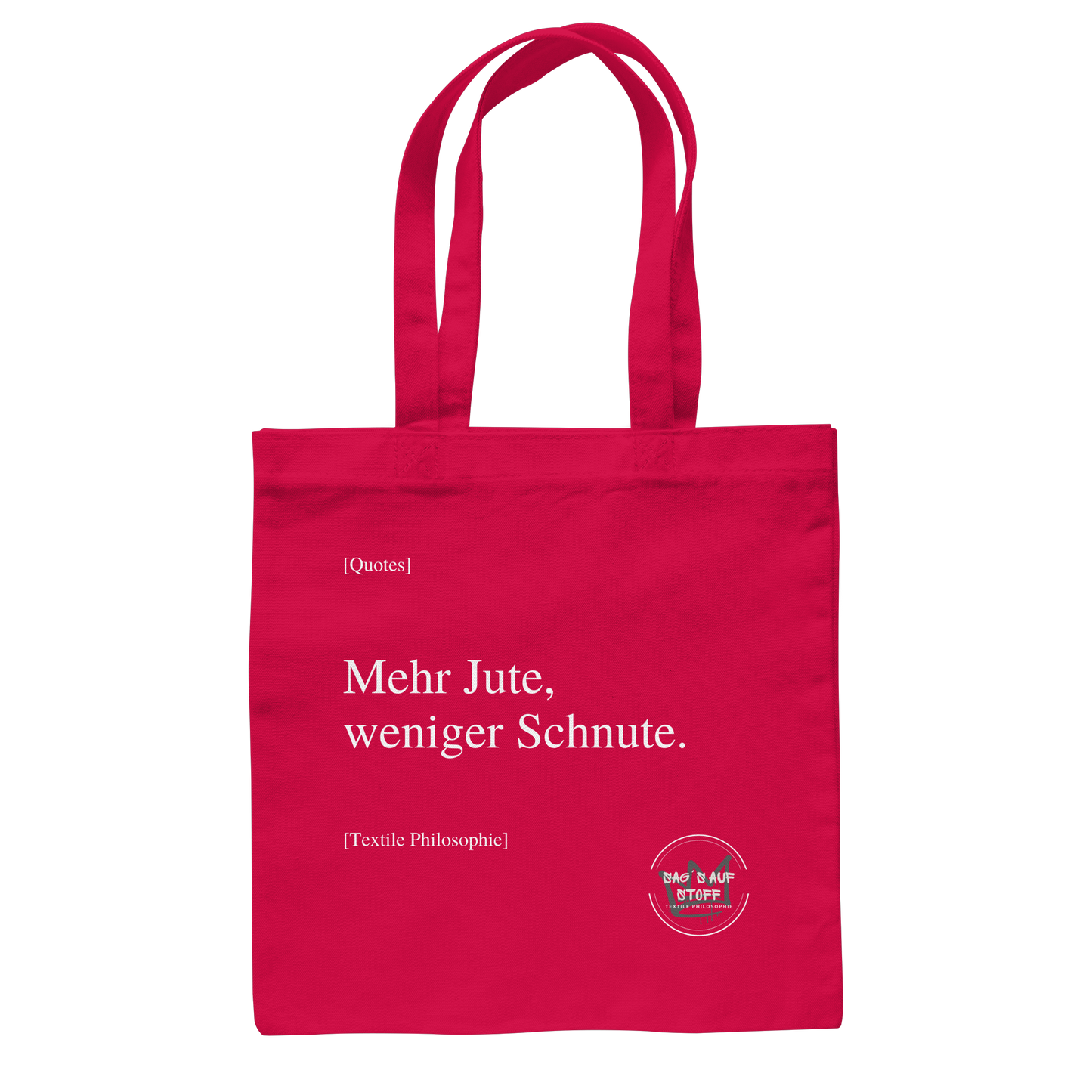 Roter Jutebeutel mit weißer Aufschrift "Mehr Jute, weniger Schnute." und Logo "Sag´s auf Stoff"