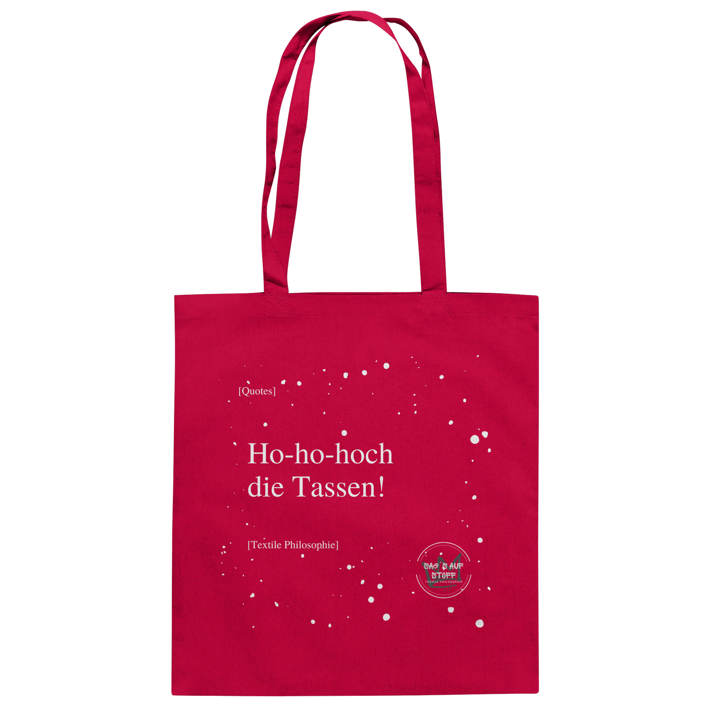 Roter Jutebeutel von „Sag’s auf Stoff“ mit weißer Aufschrift "Ho-ho-hoch die Tassen!", Weißen Schneeflocken im Hintergrund und Logo "Sag´s auf Stoff". Perfekt als Geschenk.