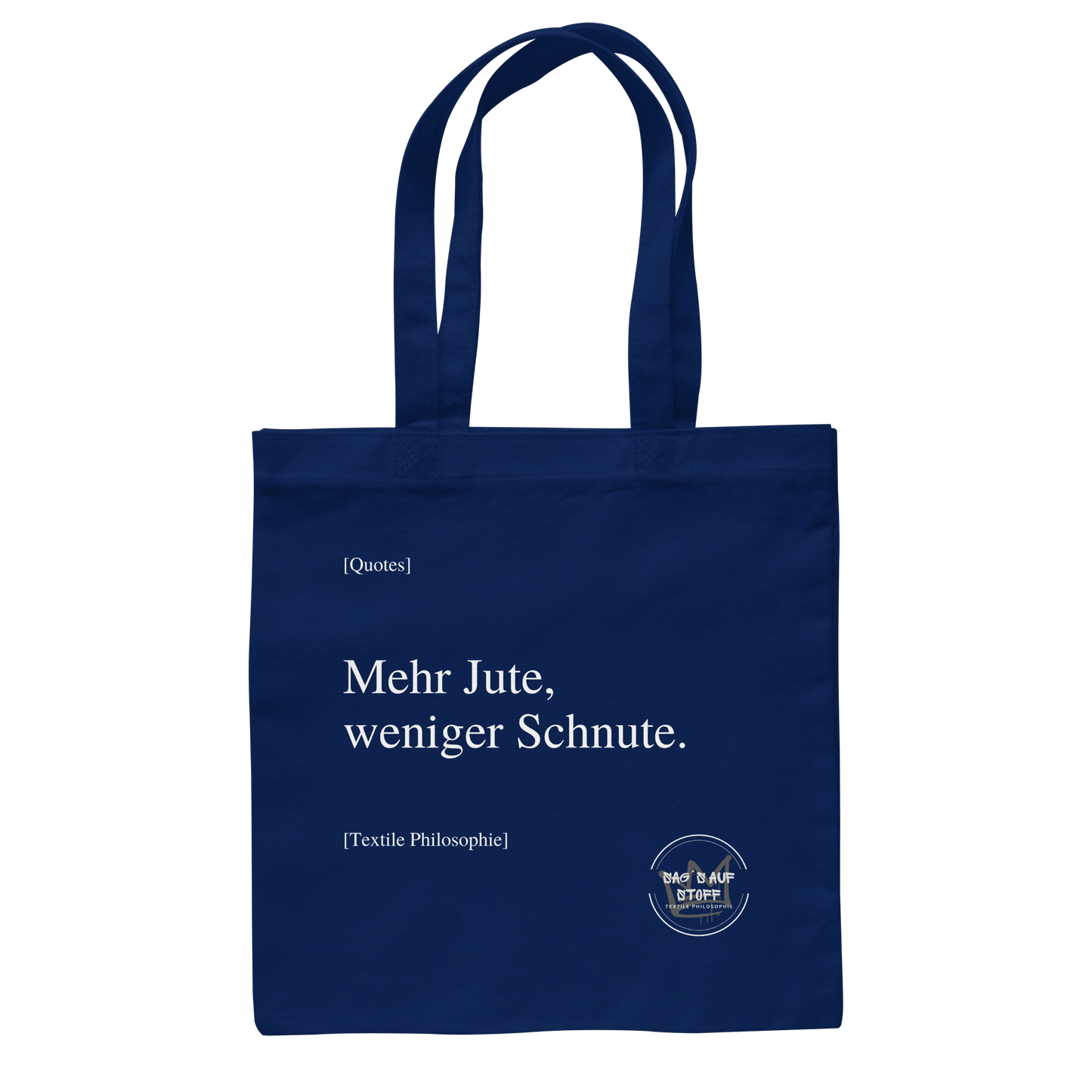 Blauer Jutebeutel mit weißer Aufschrift "Mehr Jute, weniger Schnute." und Logo "Sag´s auf Stoff"
