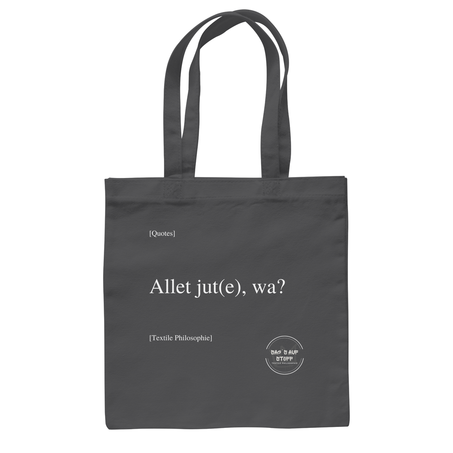 Grauer Jutebeutel mit weißer Aufschrift "Allet jut(e), wa?" und Logo "Sag´s auf Stoff"