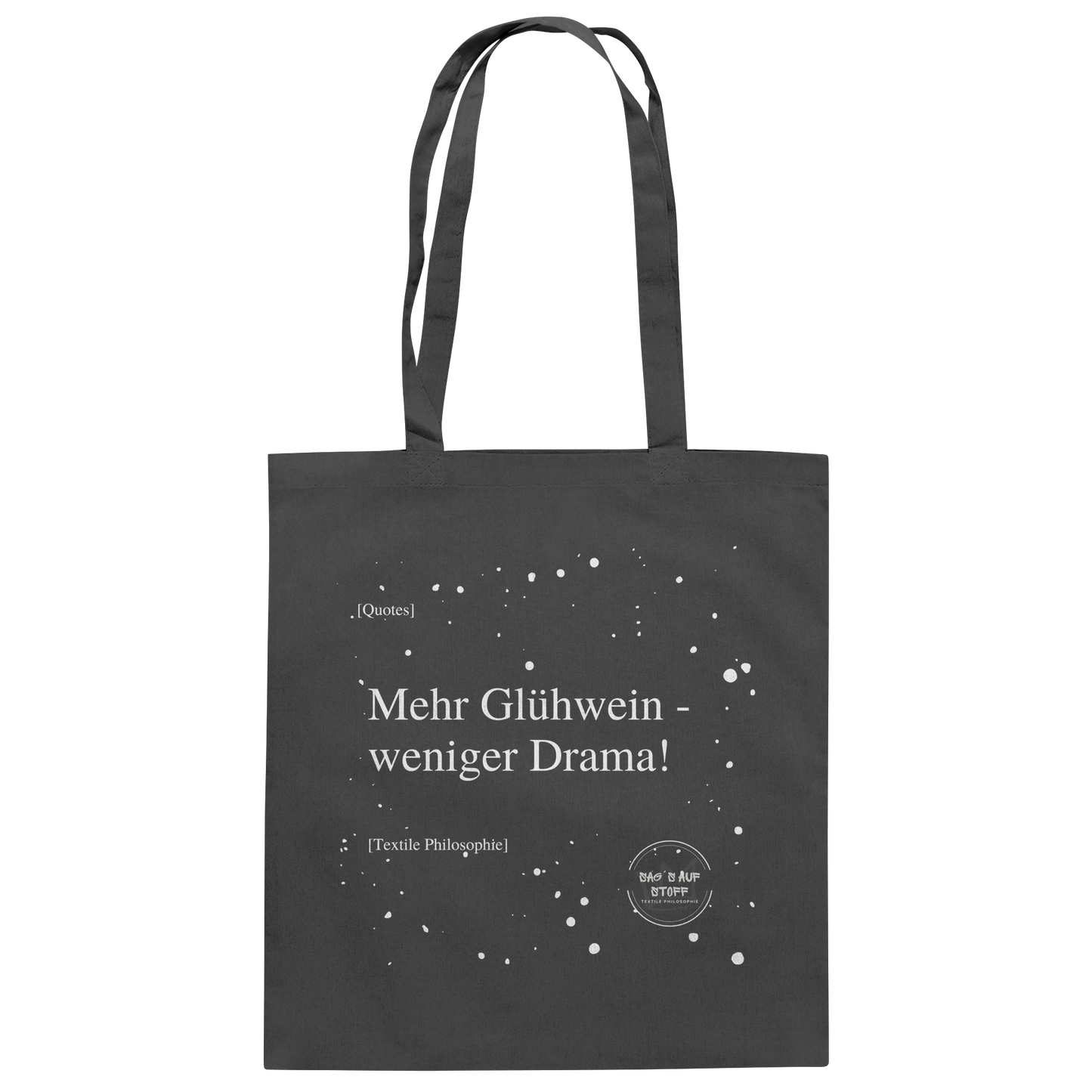 Grauer Jutebeutel von „Sag’s auf Stoff“ mit weißer Aufschrift "Mehr Glühwein, weniger Drama.", Weißen Schneeflocken im Hintergrund und Logo "Sag´s auf Stoff". Perfekt als Geschenk.