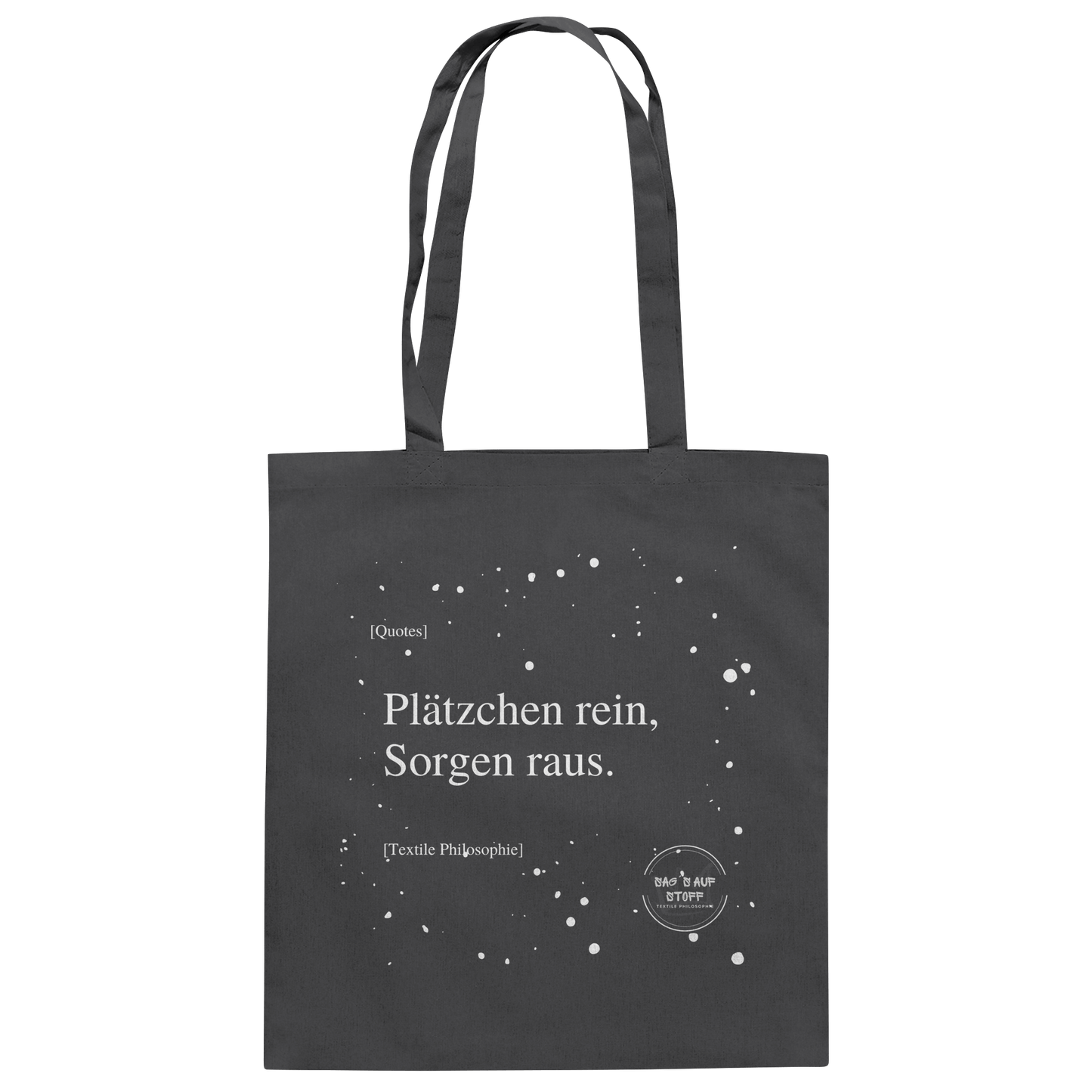 Grauer Jutebeutel von „Sag’s auf Stoff“ mit weißer Aufschrift "Plätzchen rein, Sorgen raus.", Weißen Schneeflocken im Hintergrund und Logo "Sag´s auf Stoff". Perfekt als Geschenk.