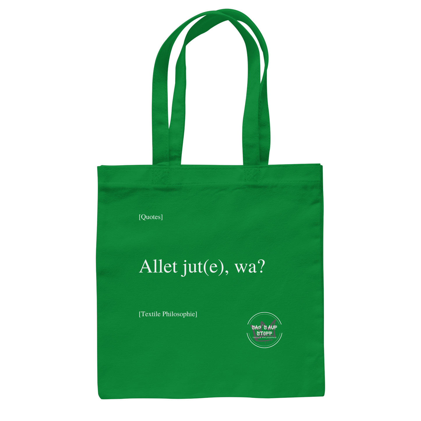 Grüner Jutebeutel mit weißer Aufschrift "Allet jut(e), wa?" und Logo "Sag´s auf Stoff"
