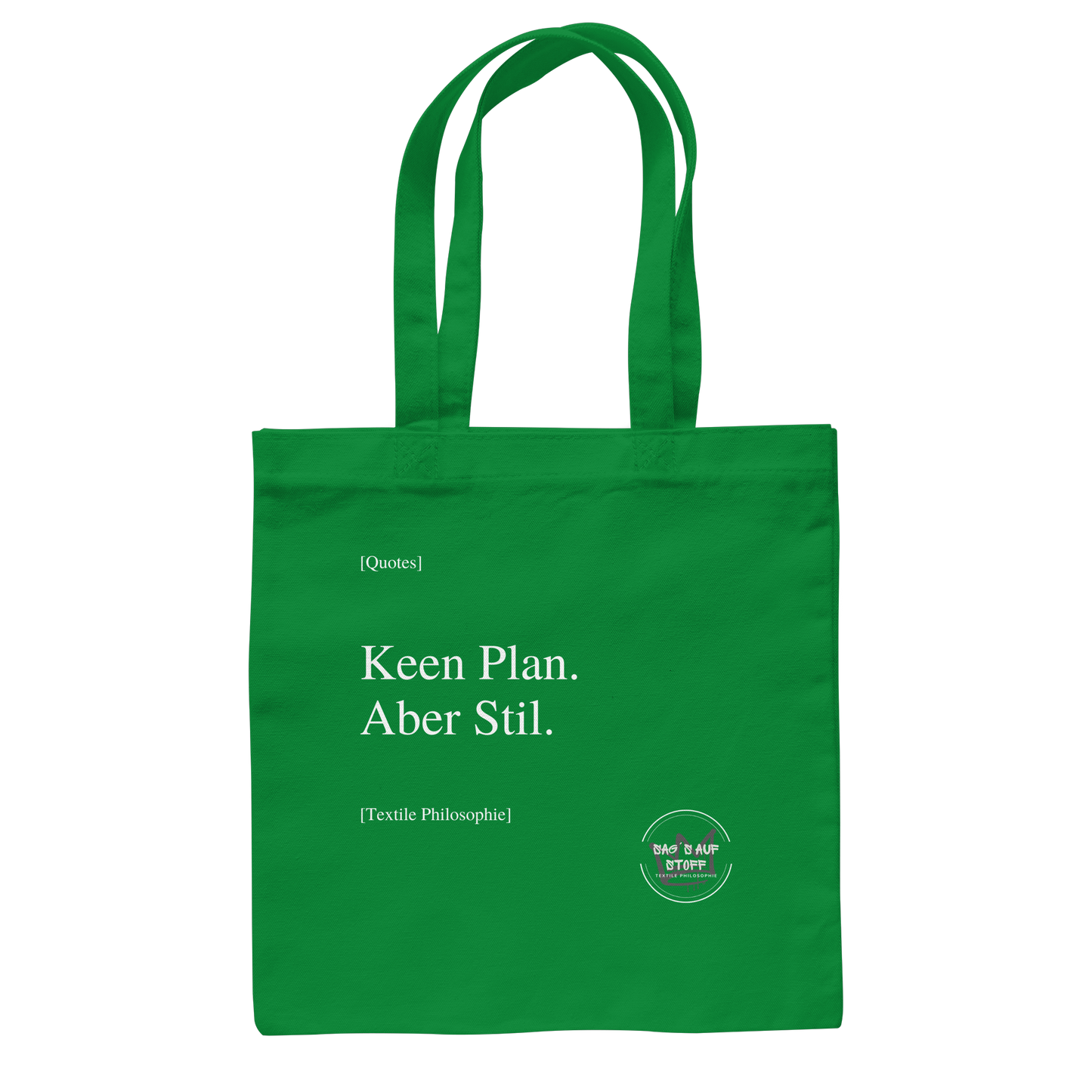 Grüner Jutebeutel mit weißer Aufschrift "Keen Plan. Aber Stil." und Logo "Sag´s auf Stoff"