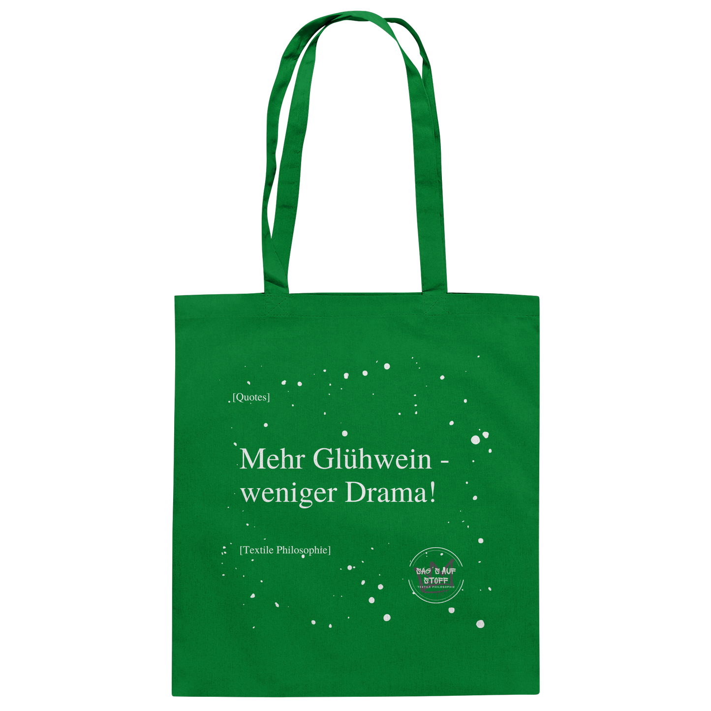 Grüner Jutebeutel von „Sag’s auf Stoff“ mit weißer Aufschrift "Mehr Glühwein, weniger Drama.", Weißen Schneeflocken im Hintergrund und Logo "Sag´s auf Stoff". Perfekt als Geschenk.