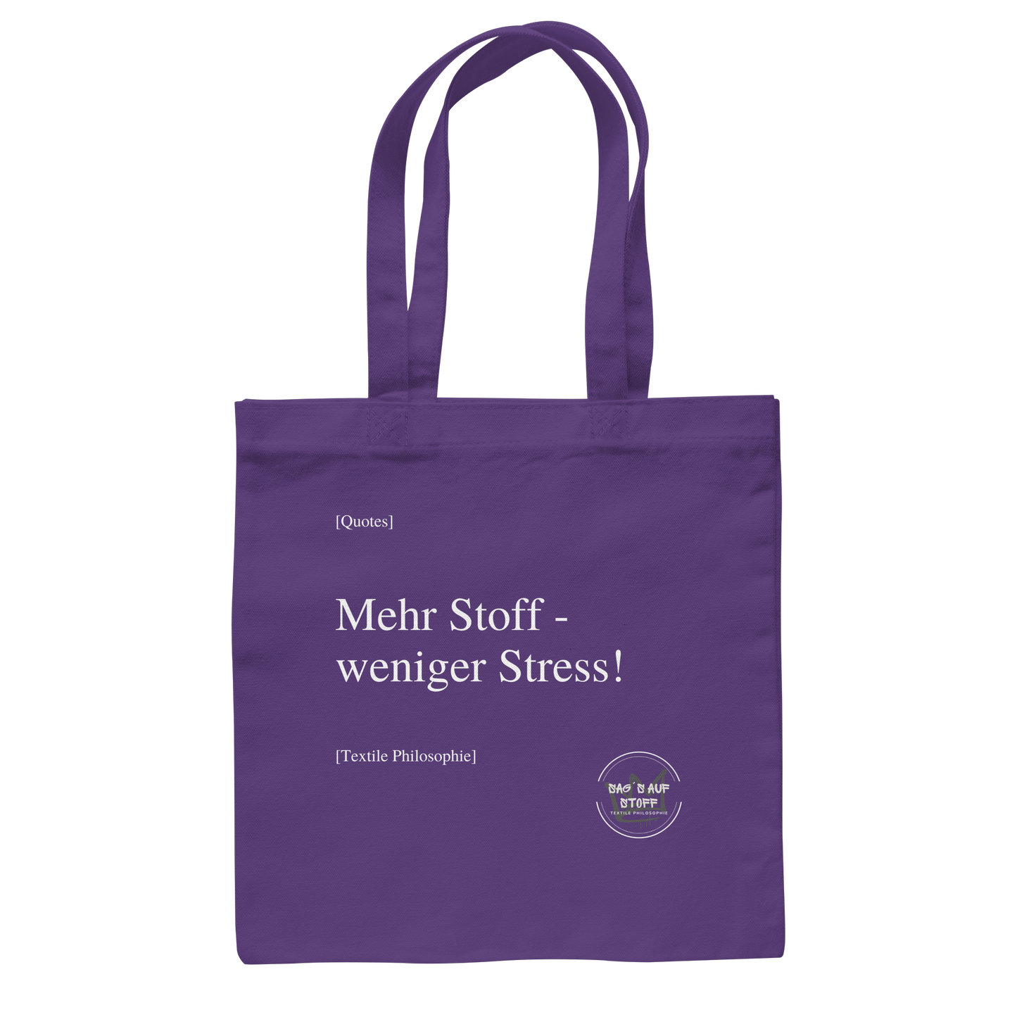Lila Jutebeutel mit weißer Aufschrift "Mehr Stoff - weniger Stress!" und Logo "Sag´s auf Stoff"