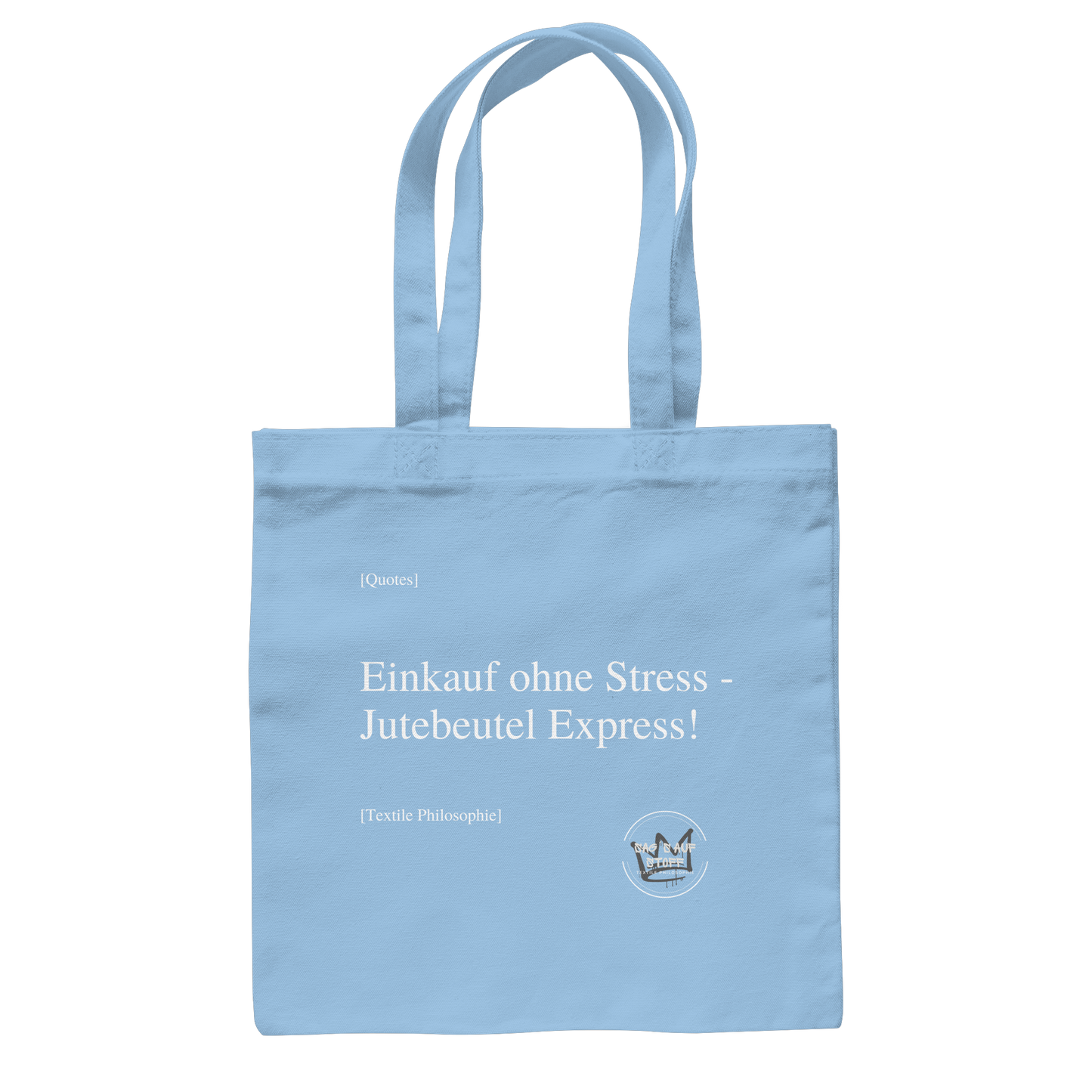 Hellblauer Jutebeutel mit weißer Aufschrift "Einkauf ohne Stress - Jutebeutelexpress!" und Logo "Sag´s auf Stoff"