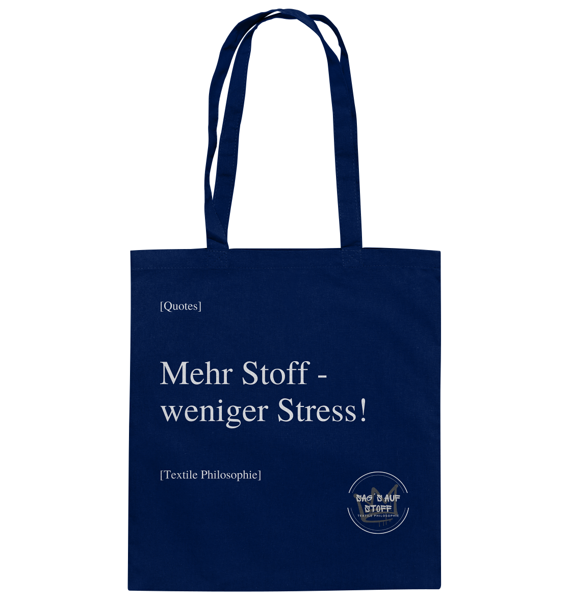 Blauer Jutebeutel mit weißer Aufschrift "Mehr Stoff - weniger Stress!" und Logo "Sag´s auf Stoff"