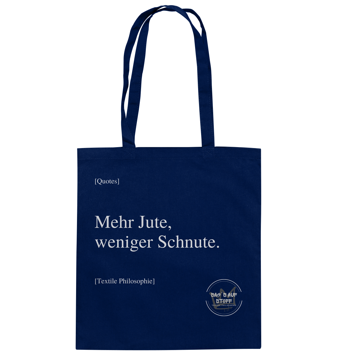 Blauer Jutebeutel mit weißer Aufschrift "Mehr Jute, weniger Schnute." und Logo "Sag´s auf Stoff"