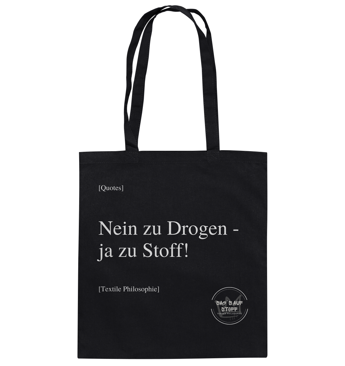 Schwarzer Jutebeutel mit weißer Aufschrift "Nein zu Drogen - ja zu Stoff!" und Logo "Sag´s auf Stoff"