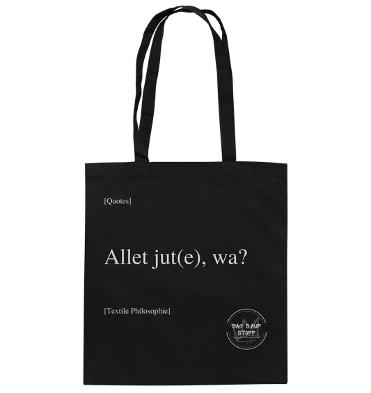 Schwarzer Jutebeutel mit weißer Aufschrift "Allet jut(e), wa?" und Logo "Sag´s auf Stoff"