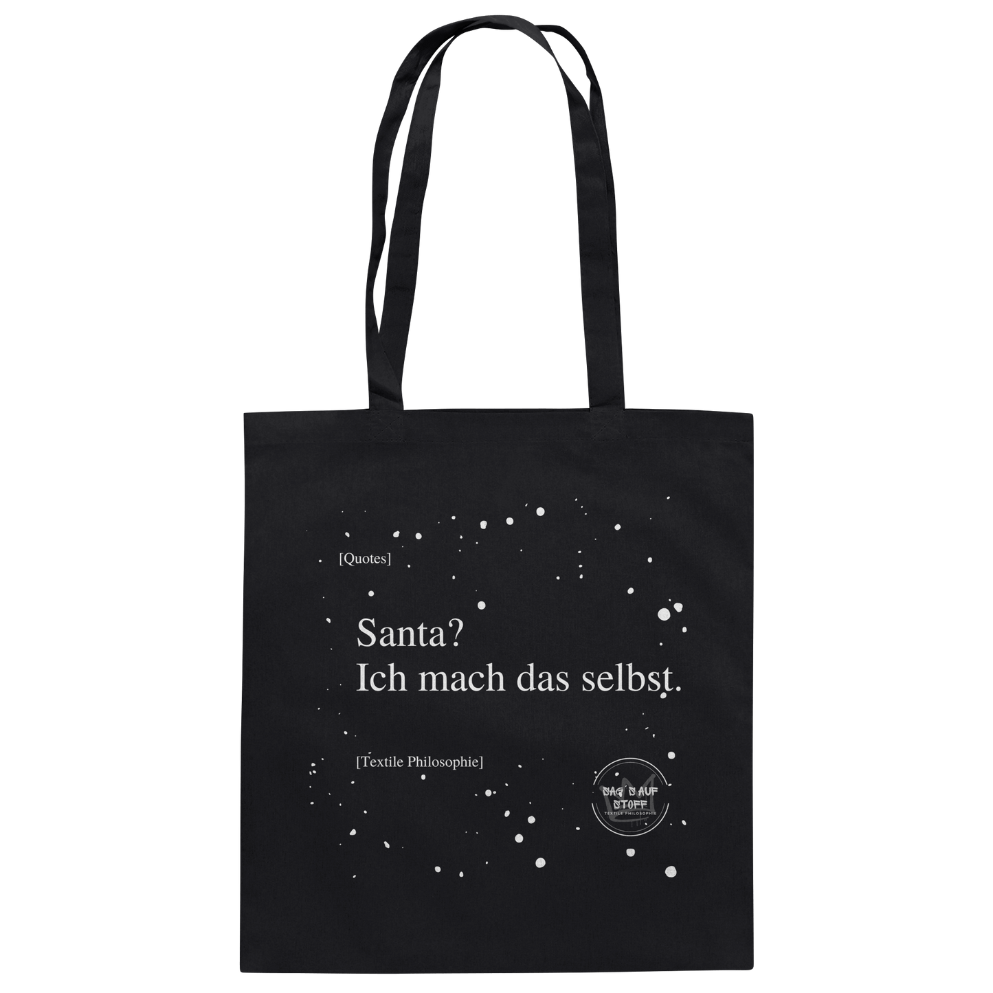 Schwarzer Jutebeutel von „Sag’s auf Stoff“ mit weißer Aufschrift "Santa? Ich mach das selbst.", Weißen Schneeflocken im Hintergrund und Logo "Sag´s auf Stoff". Perfekt als Geschenk.