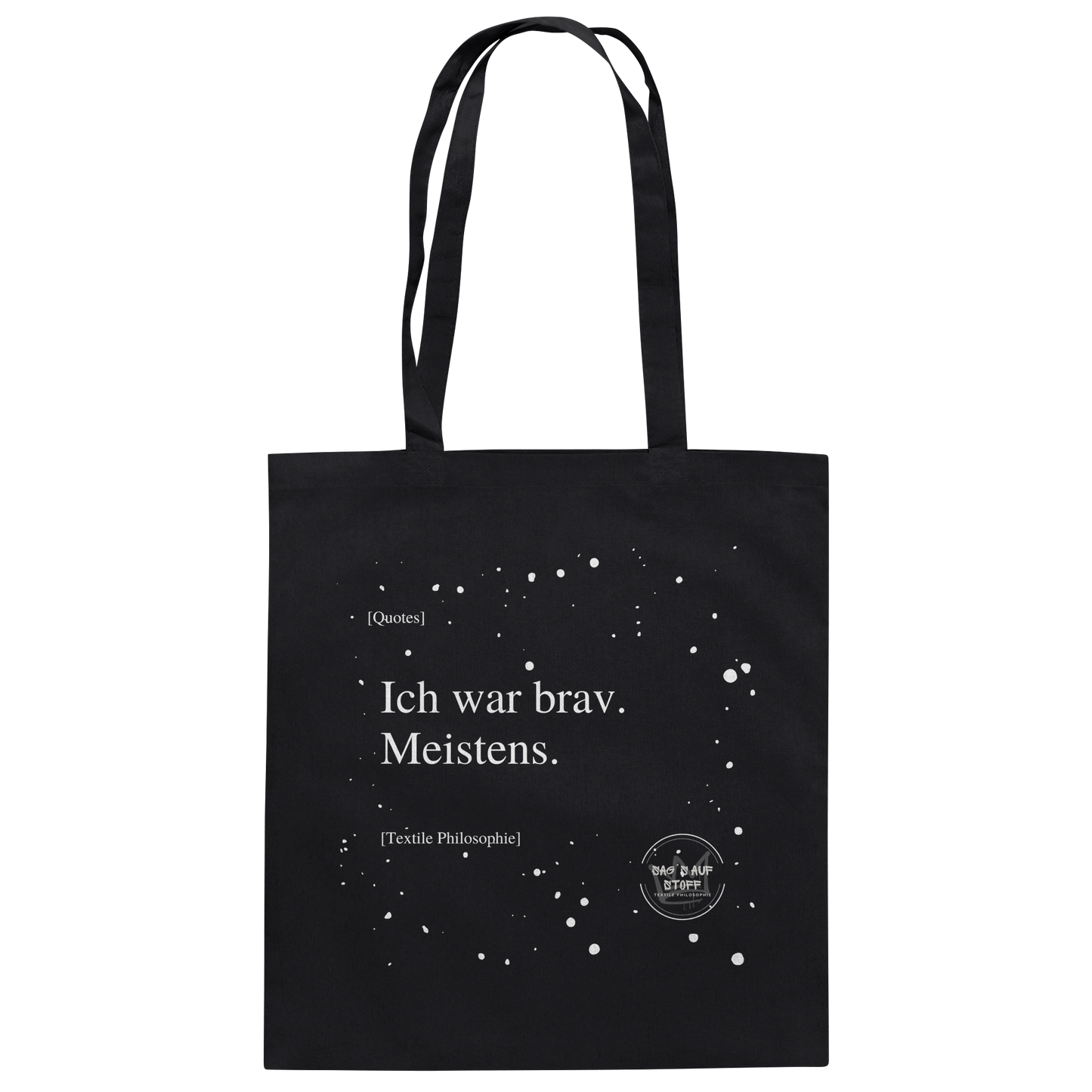 Schwarzer Jutebeutel von „Sag’s auf Stoff“ mit weißer Aufschrift "Ich war brav. Meistens.", Weißen Schneeflocken im Hintergrund und Logo "Sag´s auf Stoff". Perfekt als Geschenk.