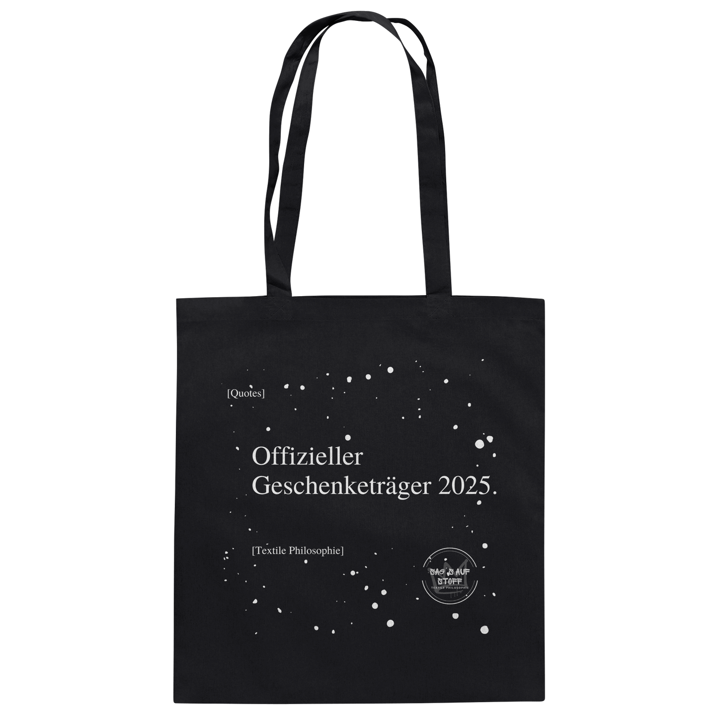 Schwarzer Jutebeutel von „Sag’s auf Stoff“ mit weißer Aufschrift "Offizieller Geschenketräger 2025.", Weißen Schneeflocken im Hintergrund und Logo "Sag´s auf Stoff". Perfekt als Geschenk.