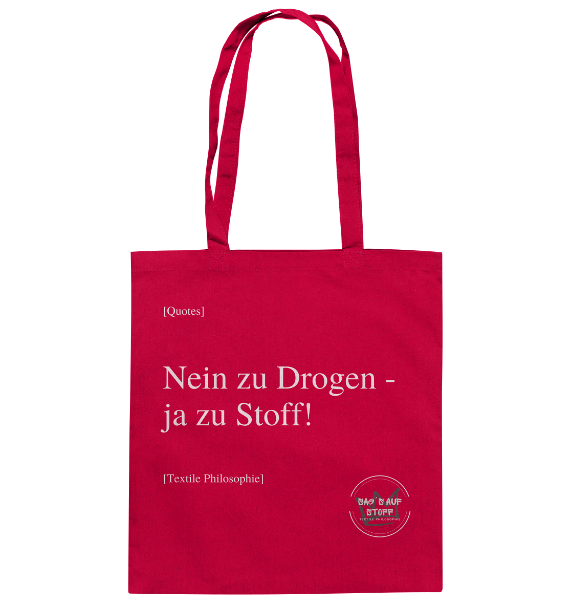 Roter Jutebeutel mit weißer Aufschrift "Nein zu Drogen - ja zu Stoff!" und Logo "Sag´s auf Stoff"