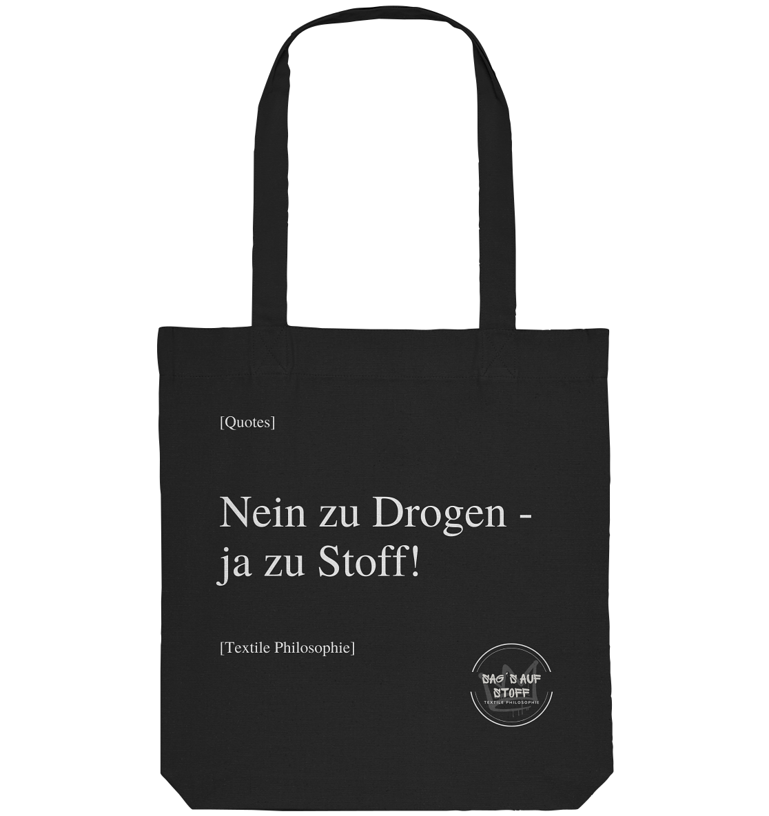 Schwarzer Jutebeutel mit weißer Aufschrift "Nein zu Drogen - ja zu Stoff!" und Logo "Sag´s auf Stoff"