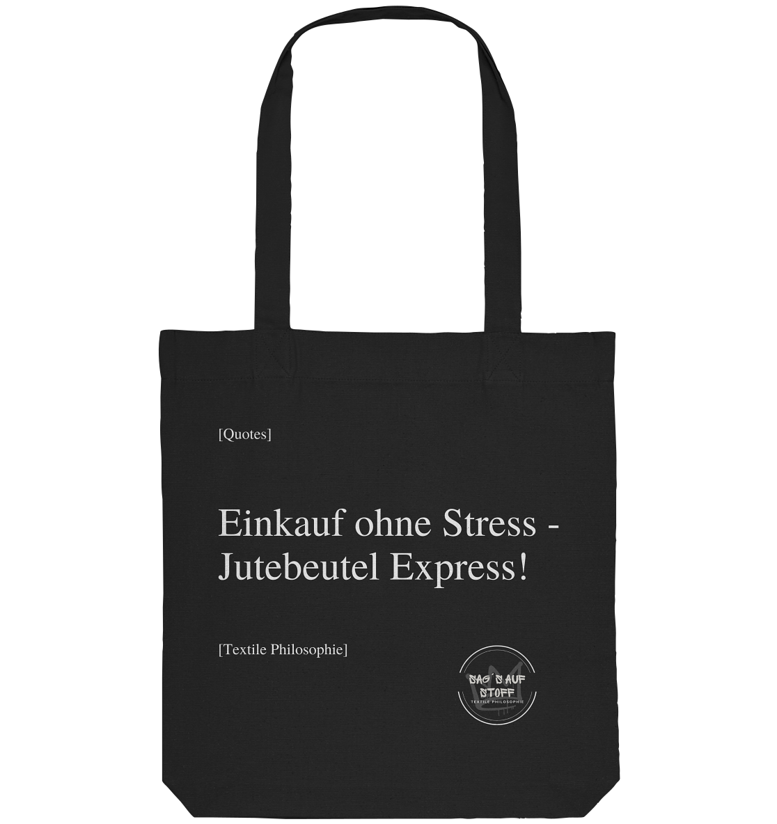 Schwarzer Jutebeutel mit weißer Aufschrift "Einkauf ohne Stress - Jutebeutelexpress" und Logo "Sag´s auf Stoff"
