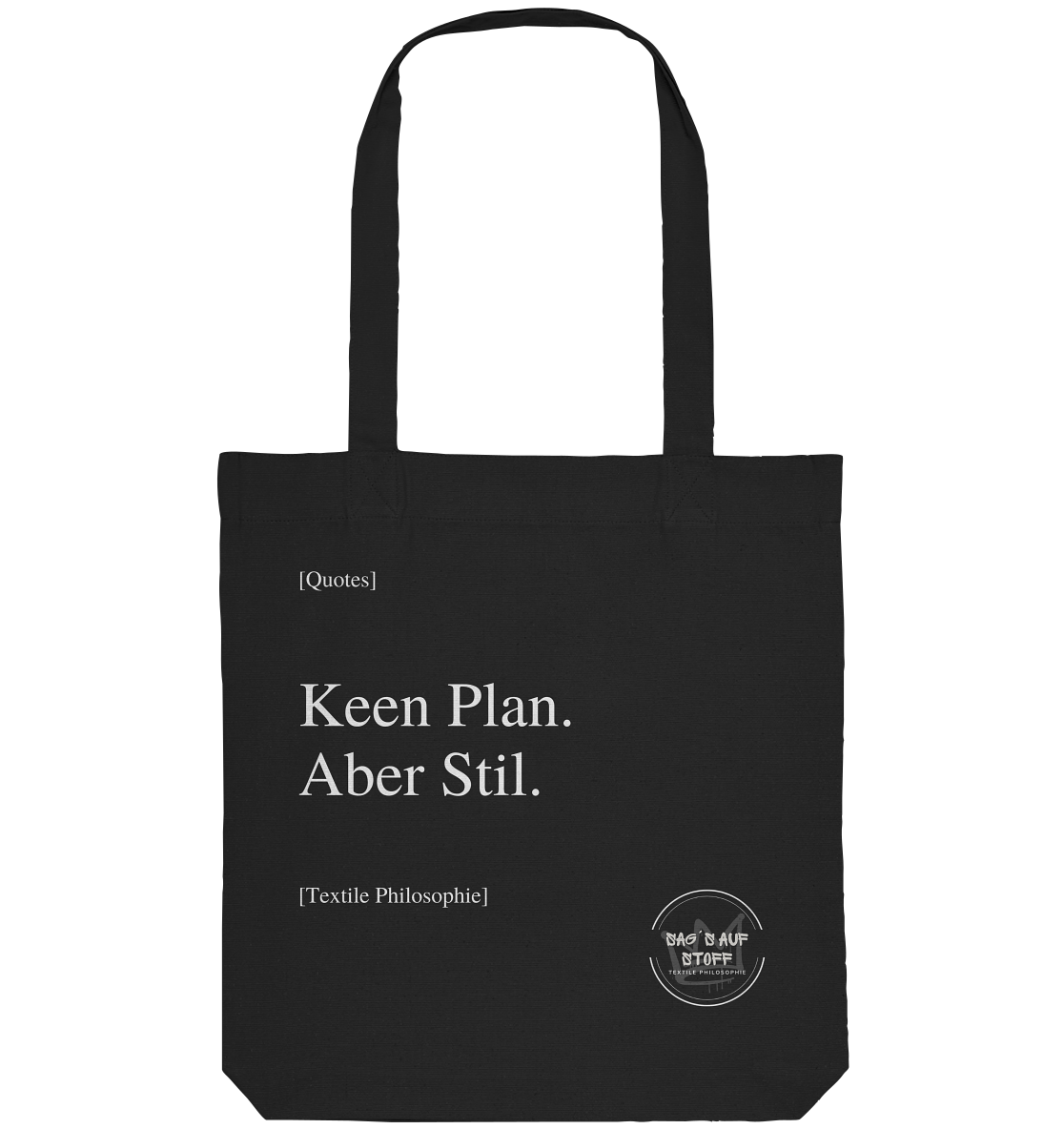 Schwarzer Jutebeutel mit weißer Aufschrift "Keen Plan. Aber Stil." und Logo "Sag´s auf Stoff"