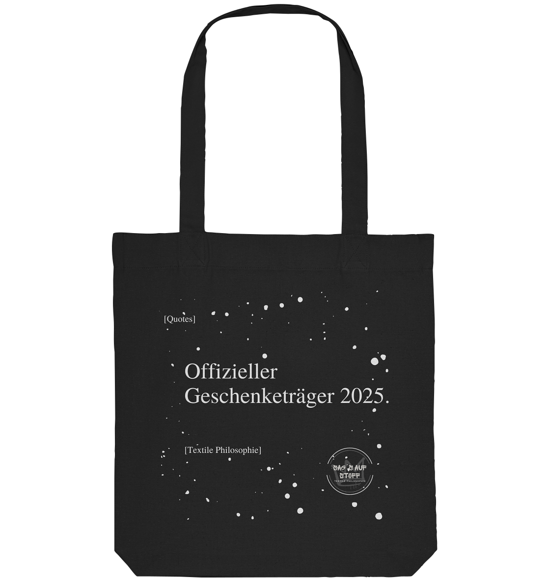 Schwarzer Jutebeutel von „Sag’s auf Stoff“ mit weißer Aufschrift "Offizieller Geschenketräger 2025.", Weißen Schneeflocken im Hintergrund und Logo "Sag´s auf Stoff". Perfekt als Geschenk.