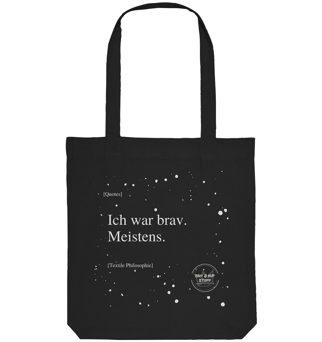 Schwarzer Jutebeutel von „Sag’s auf Stoff“ mit weißer Aufschrift "Ich war brav. Meistens.", Weißen Schneeflocken im Hintergrund und Logo "Sag´s auf Stoff". Perfekt als Geschenk.