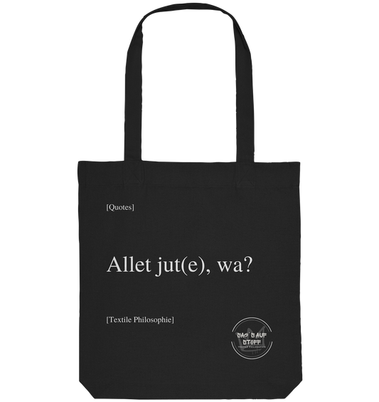 Schwarzer Jutebeutel mit weißer Aufschrift "Allet jut(e), wa?" und Logo "Sag´s auf Stoff"