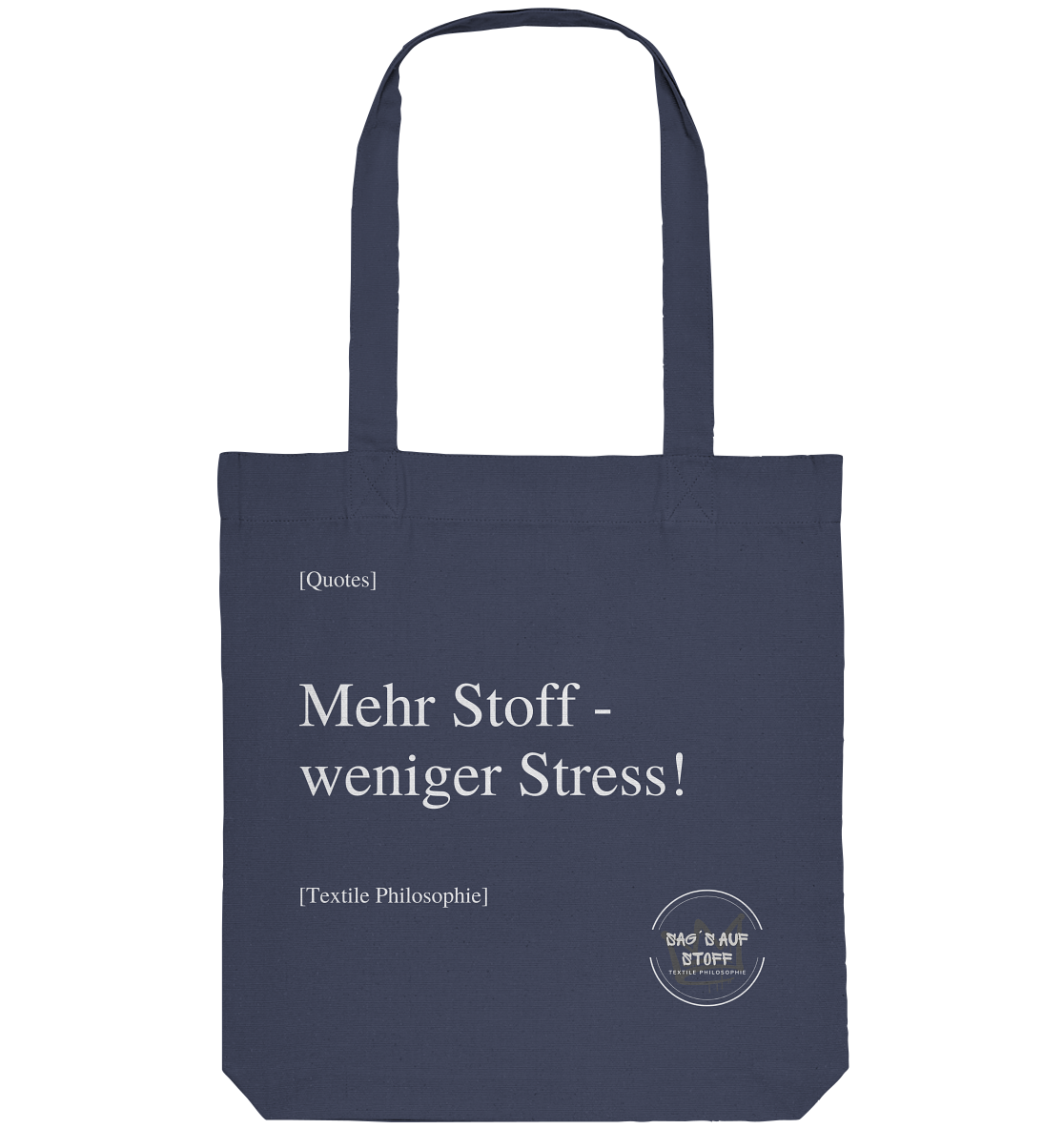 Blauer Jutebeutel mit weißer Aufschrift "Mehr Stoff - weniger Stress!" und Logo "Sag´s auf Stoff"