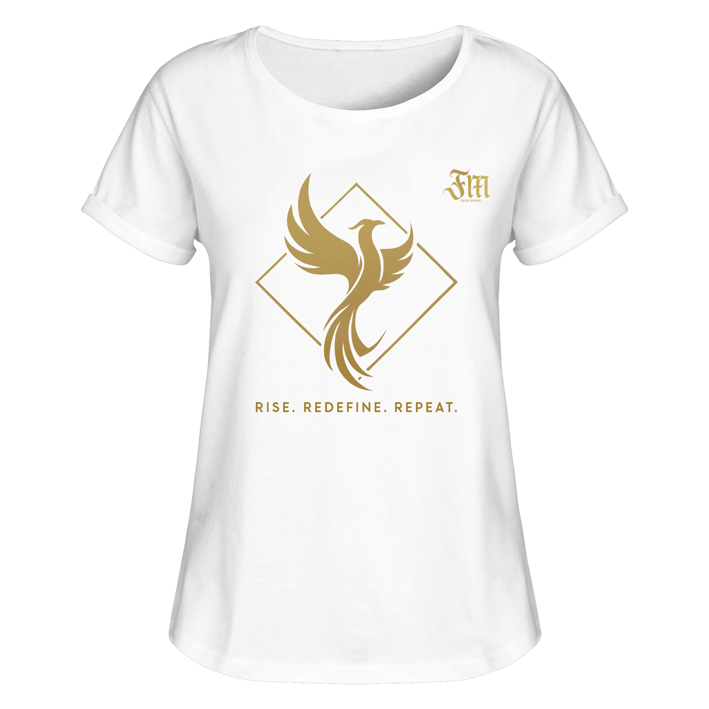 Weißes Damen-Roll-Up-T-Shirt mit goldfarbenem Phönix-Design in Diamantform und dem Statement „RISE. REDEFINE. REPEAT.“ Auf der Brust ein kleines Logo: FM (faux mode)